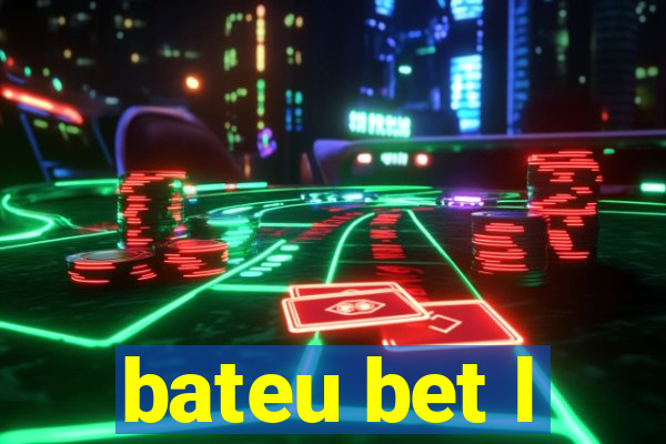 bateu bet l